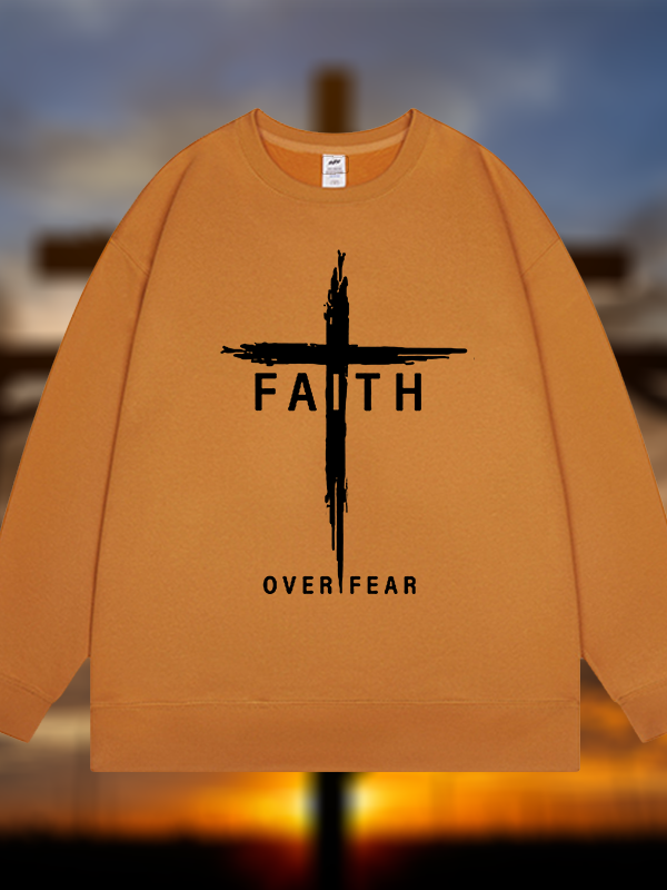 Faith Over Fear Cross  Jesus God Christian Sweatshirt