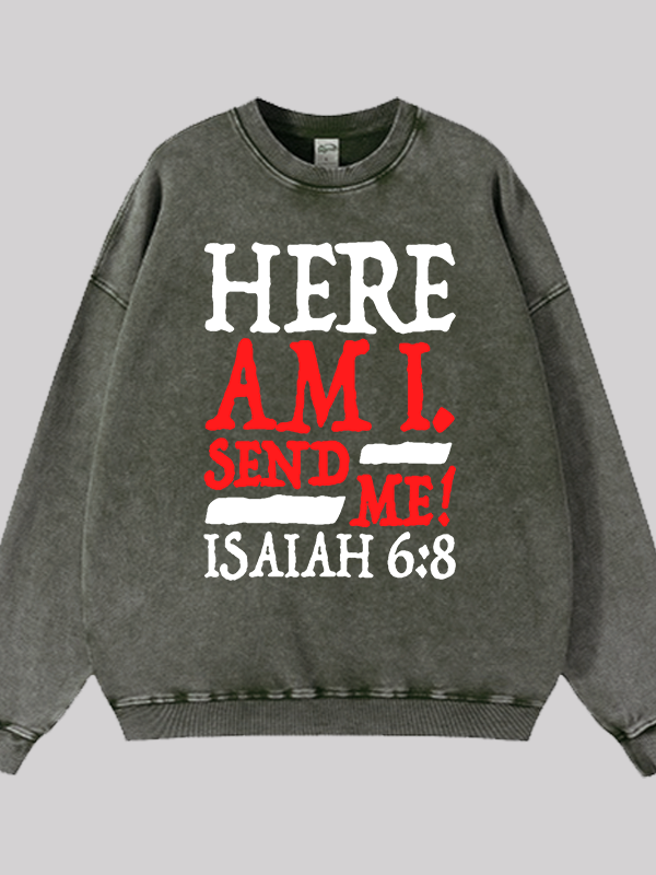 Isaiah 6:8 Send Me! Jesus God Christian Washed Sweatshirt