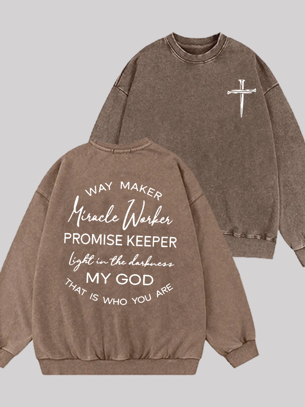 Way Maker Miracle Worker Promise Keeper Light In The Darkness My God That Is Who You Are  Jesus God Christian Washed Sweatshirt