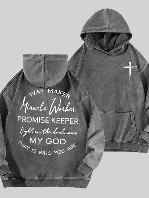 Way Maker Miracle Worker Promise Keeper Light In The Darkness My God That Is Who You Are Jesus God Christian Washed Hoodie