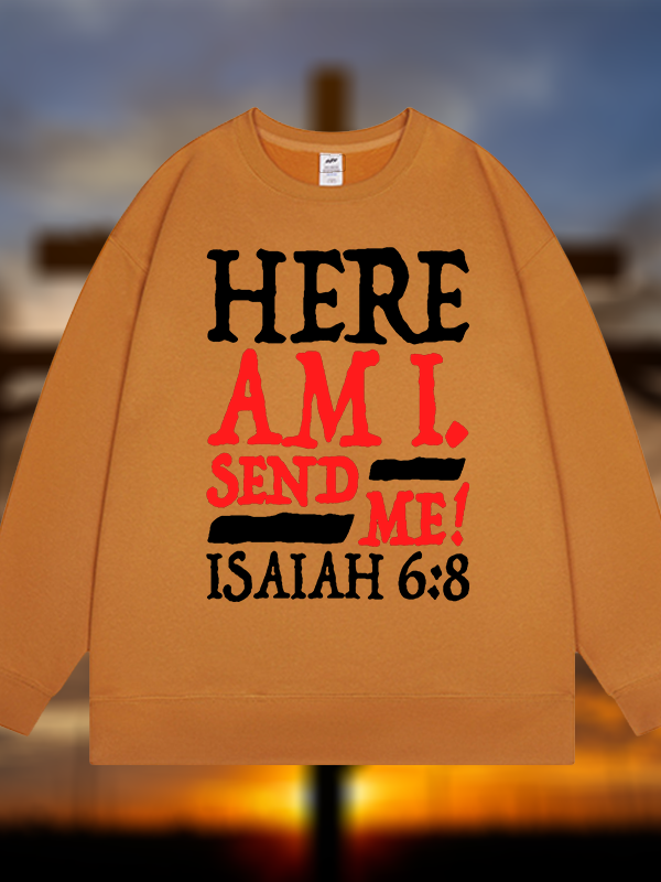 Isaiah 6:8 Send Me! Jesus God Christian Sweatshirt