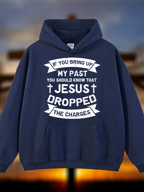 Jesus Dropped The Charges Jesus God Christian Plush Fleece-Lined Hoodie