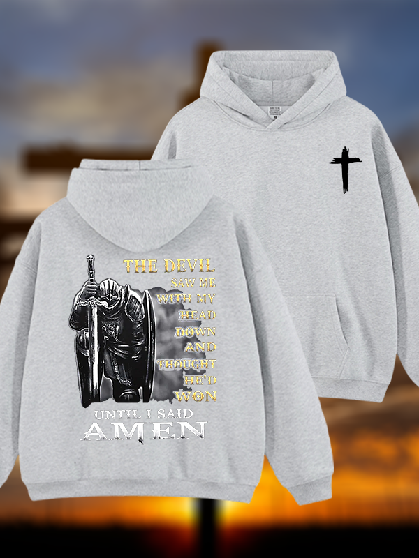 The Devil Saw Me with My Head Down and Thought He'd Won Until I Said Amen Jesus God Christian Plush Fleece-Lined Hoodie