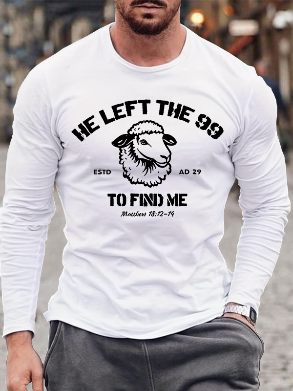 He left the 99 to Find Me Jesus God Christian Cotton Long Sleeve T-Shirt