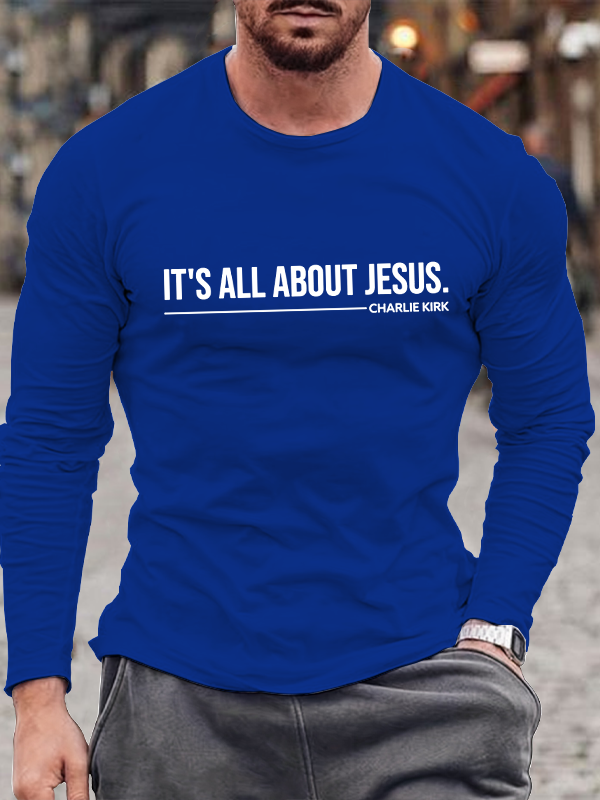 It's All About Jesus - Charlie Kirk Jesus God Christian Cotton Long Sleeve T-Shirt