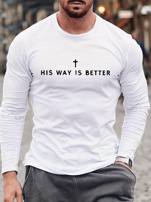 His Way Is Better Jesus God Christian Cotton Long Sleeve T-Shirt