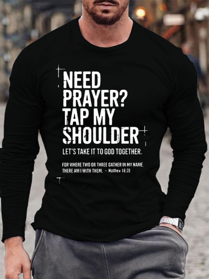 Need Prayer Tap My Shoulder  Jesus God Christian Cotton Long Sleeve T-Shirt