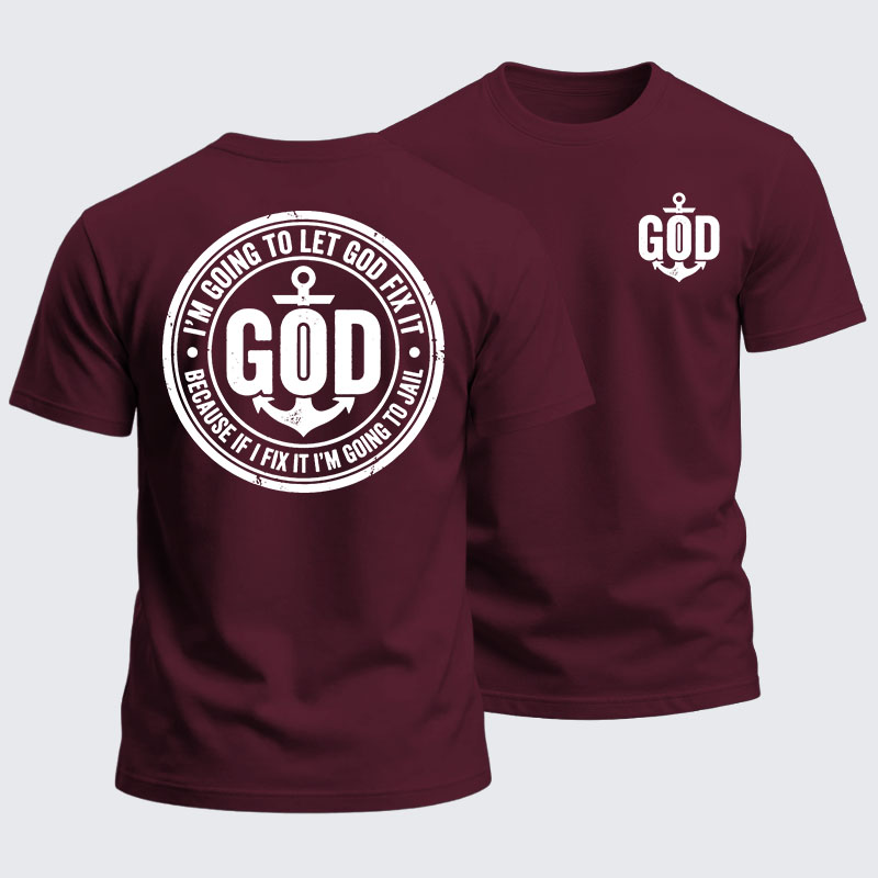 Heavyweight Cotton Tee - I’m Going to Let God Fix It Because if I Fix It I’m Going to Jail
