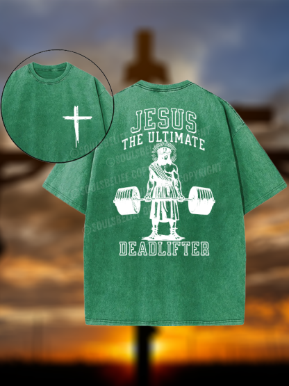 Jesus The Ultimate Deadlifter Christian Washed T-Shirt