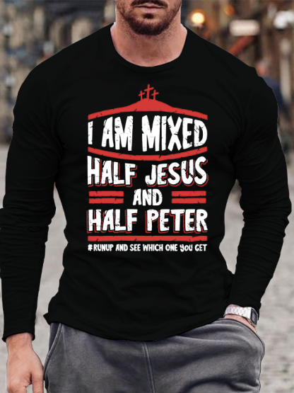 I Am Mixed Half Jesus And Half Peter Jesus God Christian Cotton Long Sleeve T-Shirt