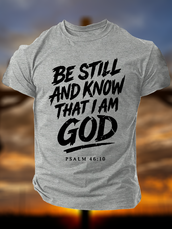 Be Still And Know That I am God Jesus God Christian Cotton T-Shirt