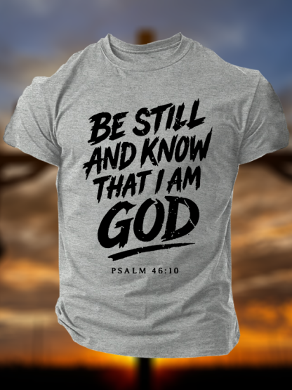 Be Still And Know That I am God Jesus God Christian Cotton T-Shirt