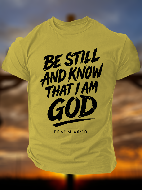 Be Still And Know That I am God Jesus God Christian Cotton T-Shirt