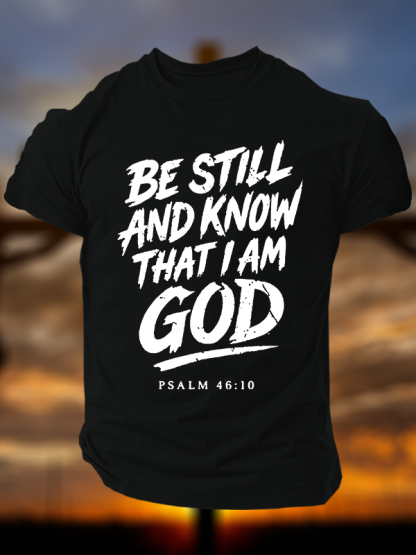 Be Still And Know That I am God Jesus God Christian Cotton T-Shirt