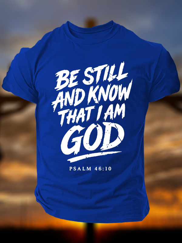 Be Still And Know That I am God Jesus God Christian Cotton T-Shirt