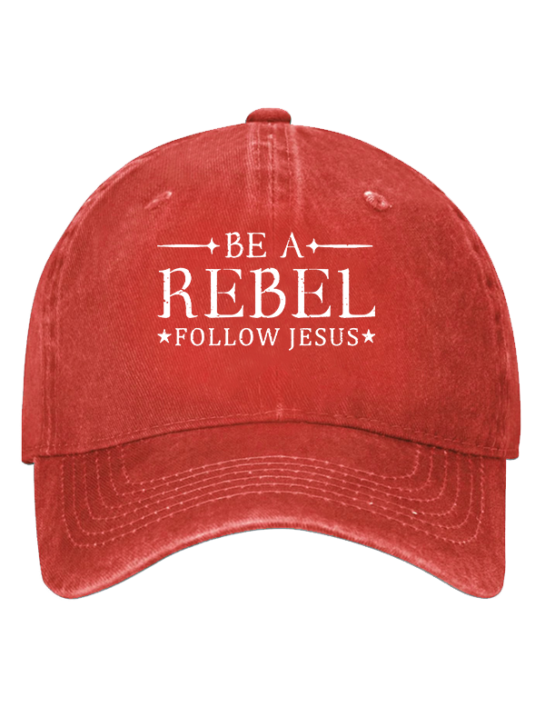 Be A Rebel Follow Jesus Christian Hat