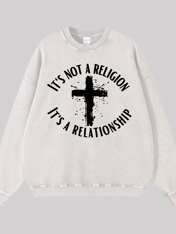 It's Not A Religion It's A Relationship Jesus God Christian Washed Sweatshirt