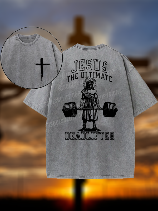 Jesus The Ultimate Deadlifter Christian Washed T-Shirt