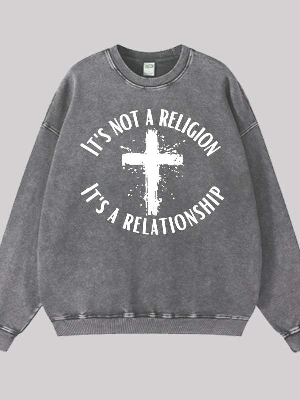 It's Not A Religion It's A Relationship Jesus God Christian Washed Sweatshirt