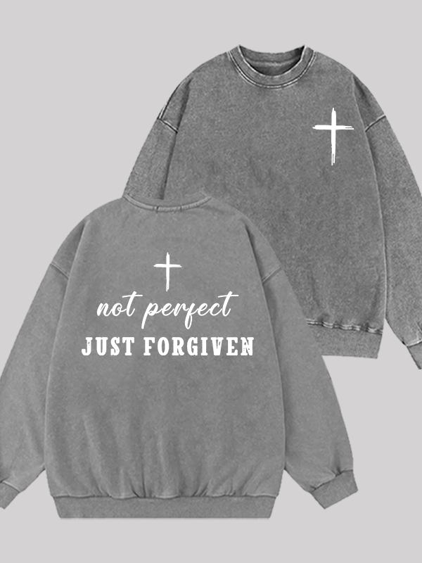 Not Perfect Just Forgiven Jesus God Christian Washed Sweatshirt