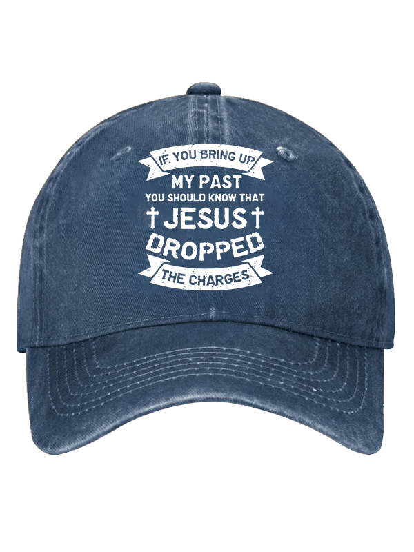 Jesus Dropped The Charges Christian Hat