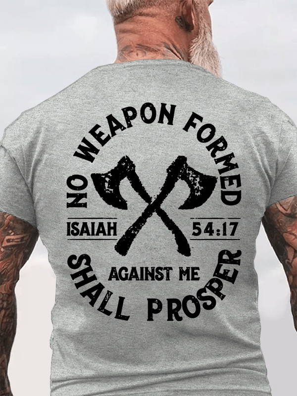 No Weapon Formed Shall Prosper - Isaiah 54:17  Jesus God Christian Cotton T-Shirt