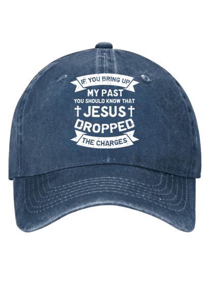 Jesus Dropped The Charges Christian Hat