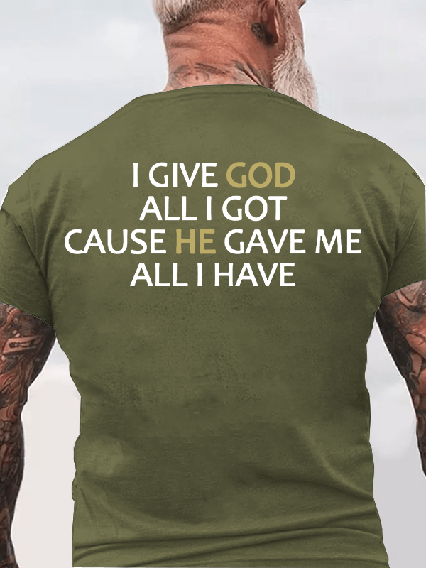 I Give God All I Got Jesus God Christian Cotton T-Shirt