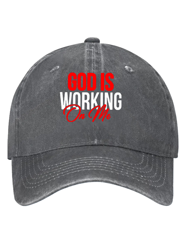 God Is Working On Me Christian Hat