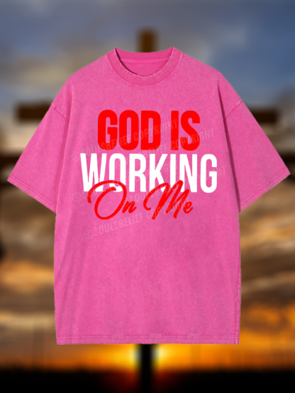 God Is Working On Me Christian Washed T-Shirt