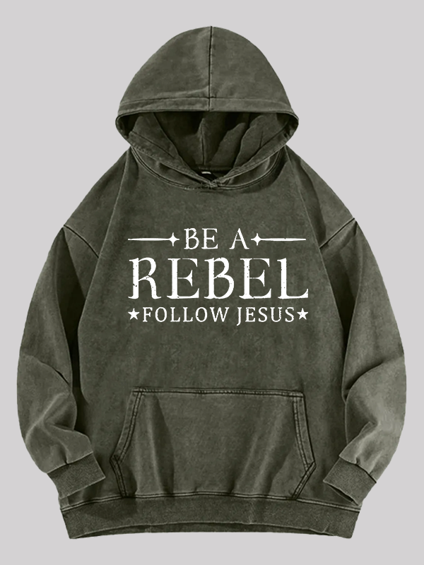 Be A Rebel Follow Jesus Jesus God Christian Washed Hoodie