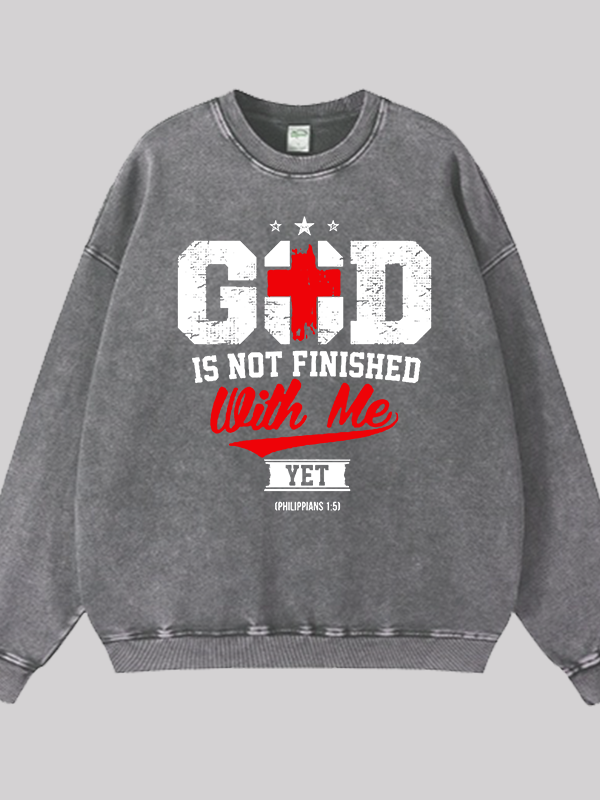 God Is Not Finished With Me Jesus God Christian Washed Sweatshirt