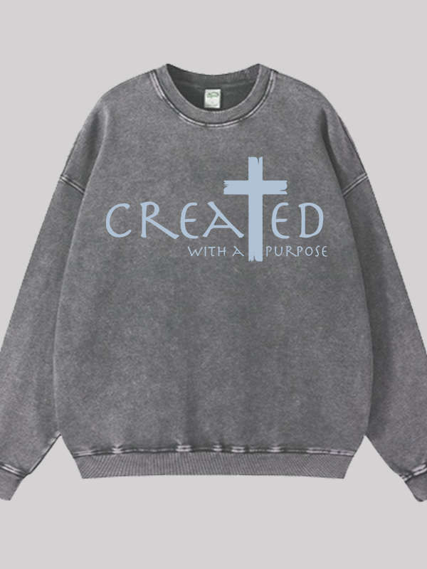Created with a Purpose Jesus God Christian Washed Sweatshirt