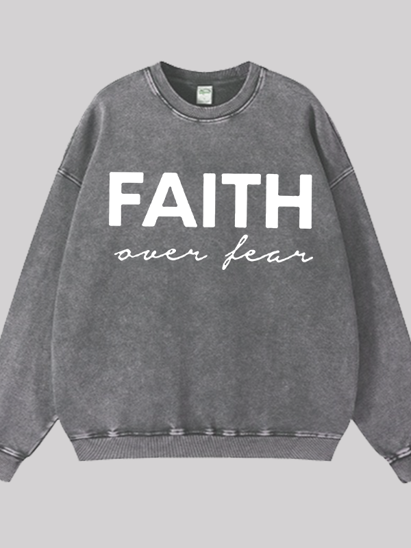 Faith over Fear Jesus God Christian Washed Sweatshirt