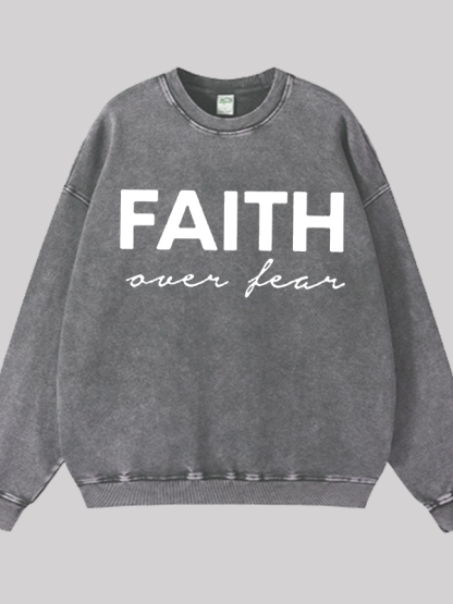 Faith over Fear Jesus God Christian Washed Sweatshirt