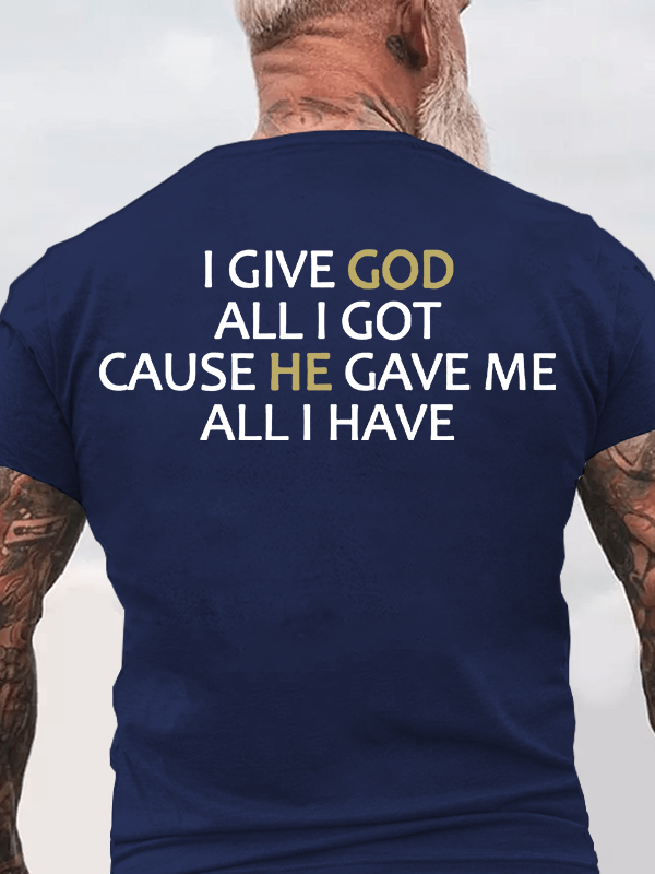 I Give God All I Got Jesus God Christian Cotton T-Shirt