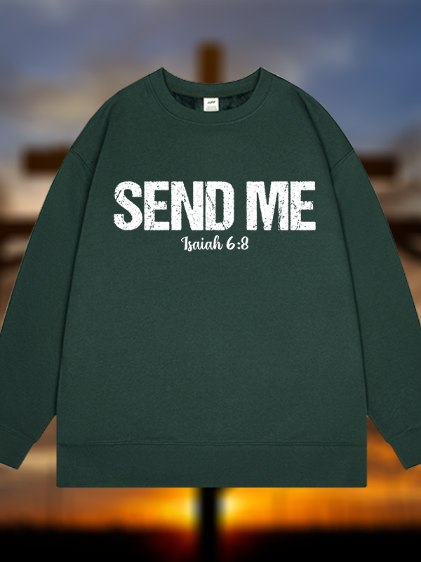 Isaiah 6:8 - SEND ME Jesus God Christian Sweatshirt