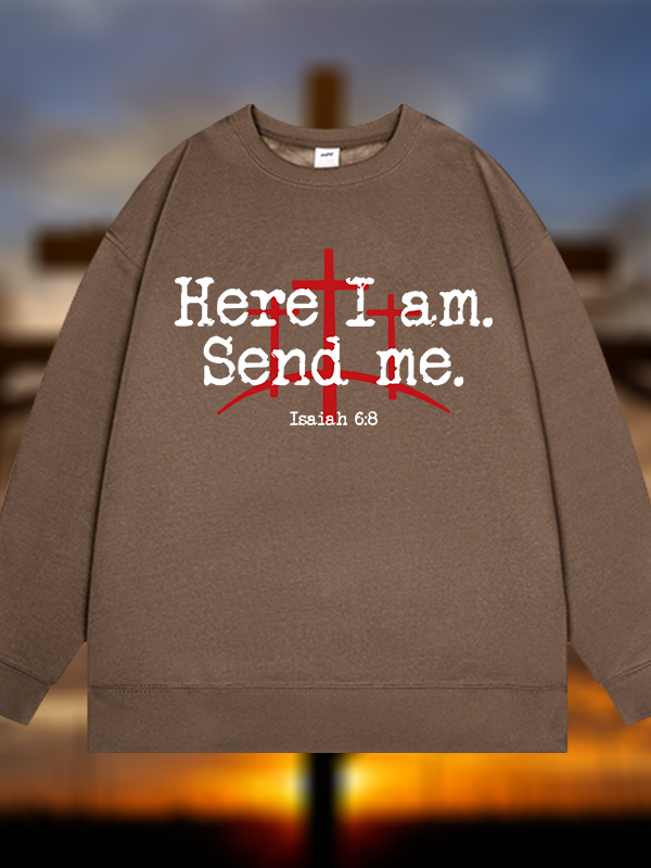 Here I Am Send Me - Bible Verse Isaiah 6:8 Jesus God Christian Sweatshirt