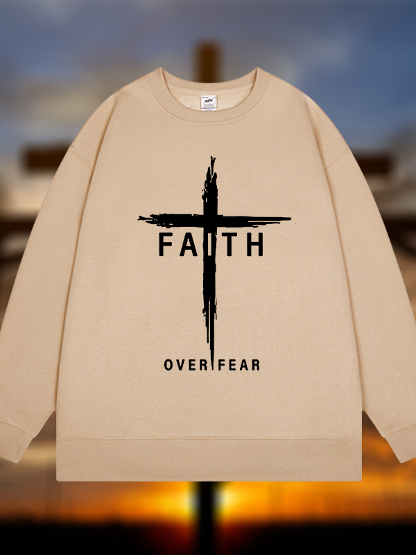 Faith Over Fear Cross  Jesus God Christian Sweatshirt