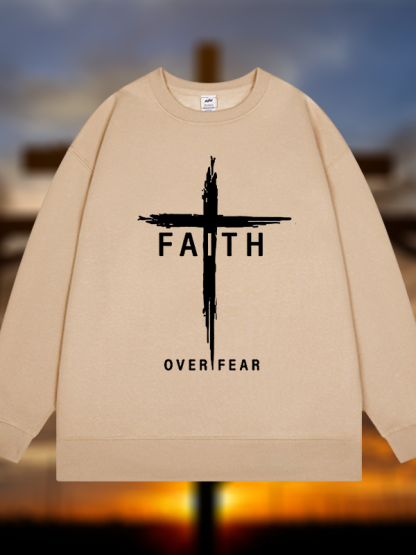 Faith Over Fear Cross  Jesus God Christian Sweatshirt