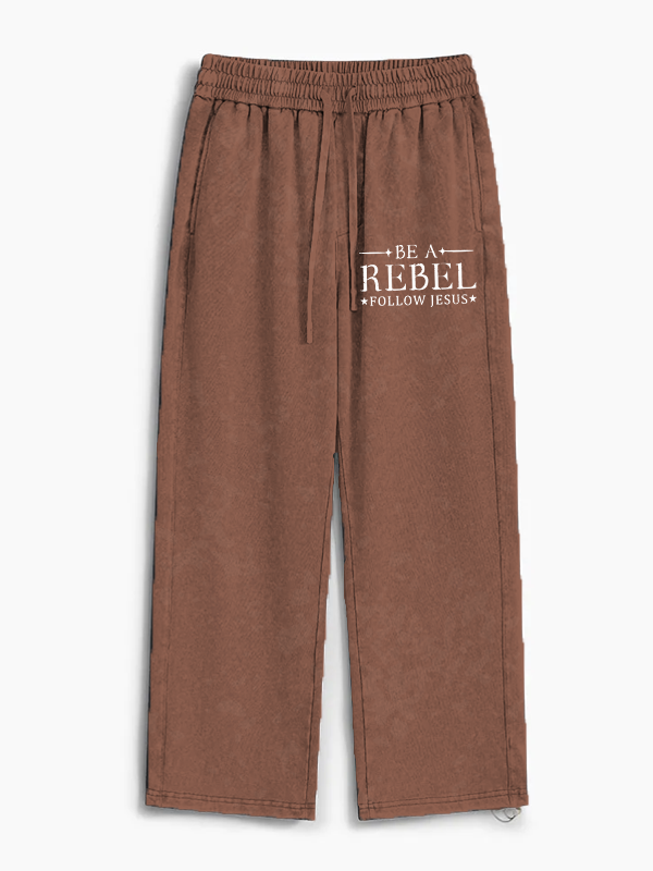 Be A Rebel Follow Jesus Jesus God Christian Washed Sweatpants