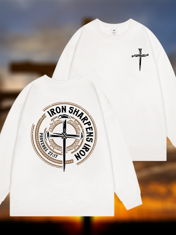 Iron Sharpens Iron - Proverbs 27:17  Jesus God Christian Sweatshirt