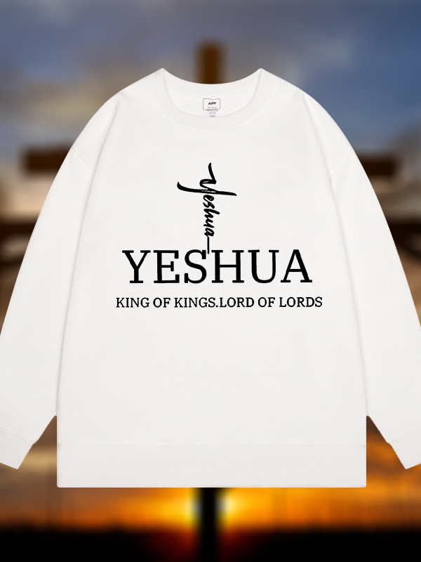 Yeshua King Of Kings Lord Of Lords Jesus God Christian Sweatshirt