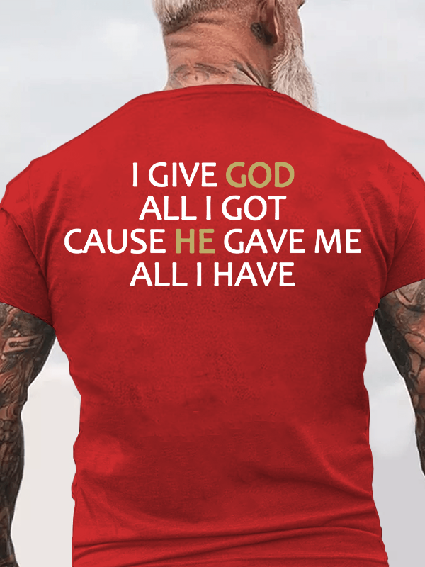 I Give God All I Got Jesus God Christian Cotton T-Shirt