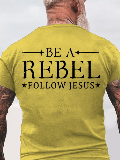 Be A Rebel Follow Jesus Christian Cotton T-Shirt