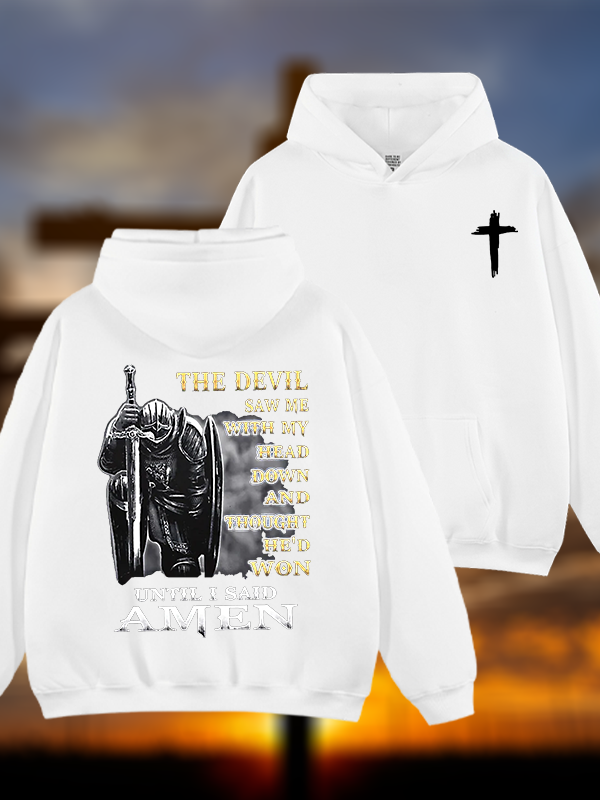 The Devil Saw Me with My Head Down and Thought He'd Won Until I Said Amen Jesus God Christian Plush Fleece-Lined Hoodie
