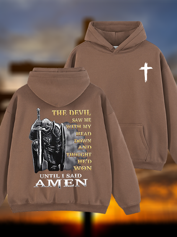 The Devil Saw Me with My Head Down and Thought He'd Won Until I Said Amen Jesus God Christian Plush Fleece-Lined Hoodie