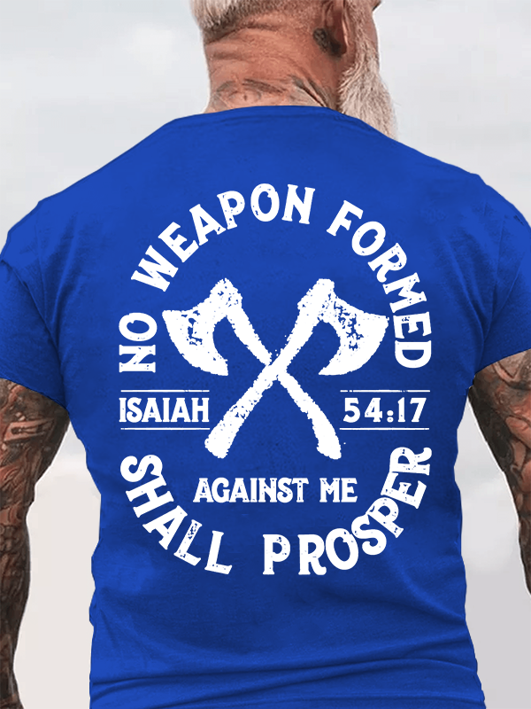 No Weapon Formed Shall Prosper - Isaiah 54:17  Jesus God Christian Cotton T-Shirt