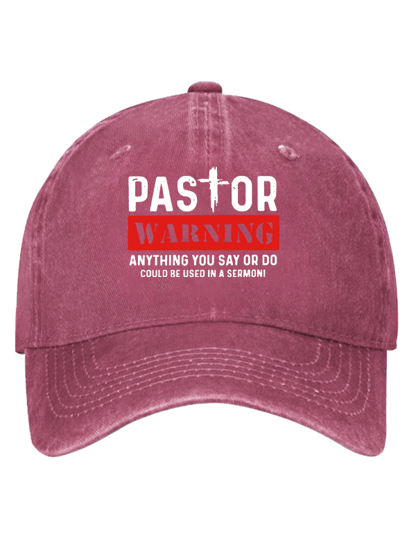 Pastor Warning Anything You Say or Do Could Be Used in a Sermon Hat