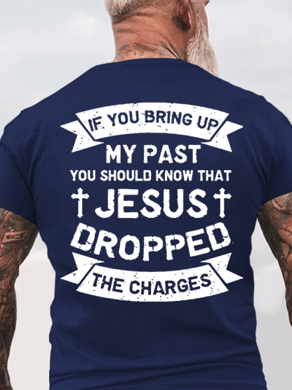 Jesus Dropped The Charges Cross Christian Cotton T-Shirt